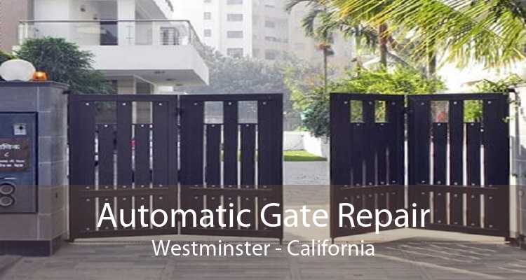 Automatic Gate Repair Westminster - California