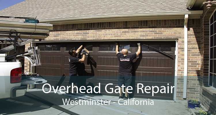 Overhead Gate Repair Westminster - California