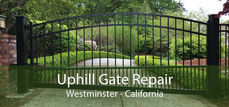 Uphill Gate Repair Westminster - California